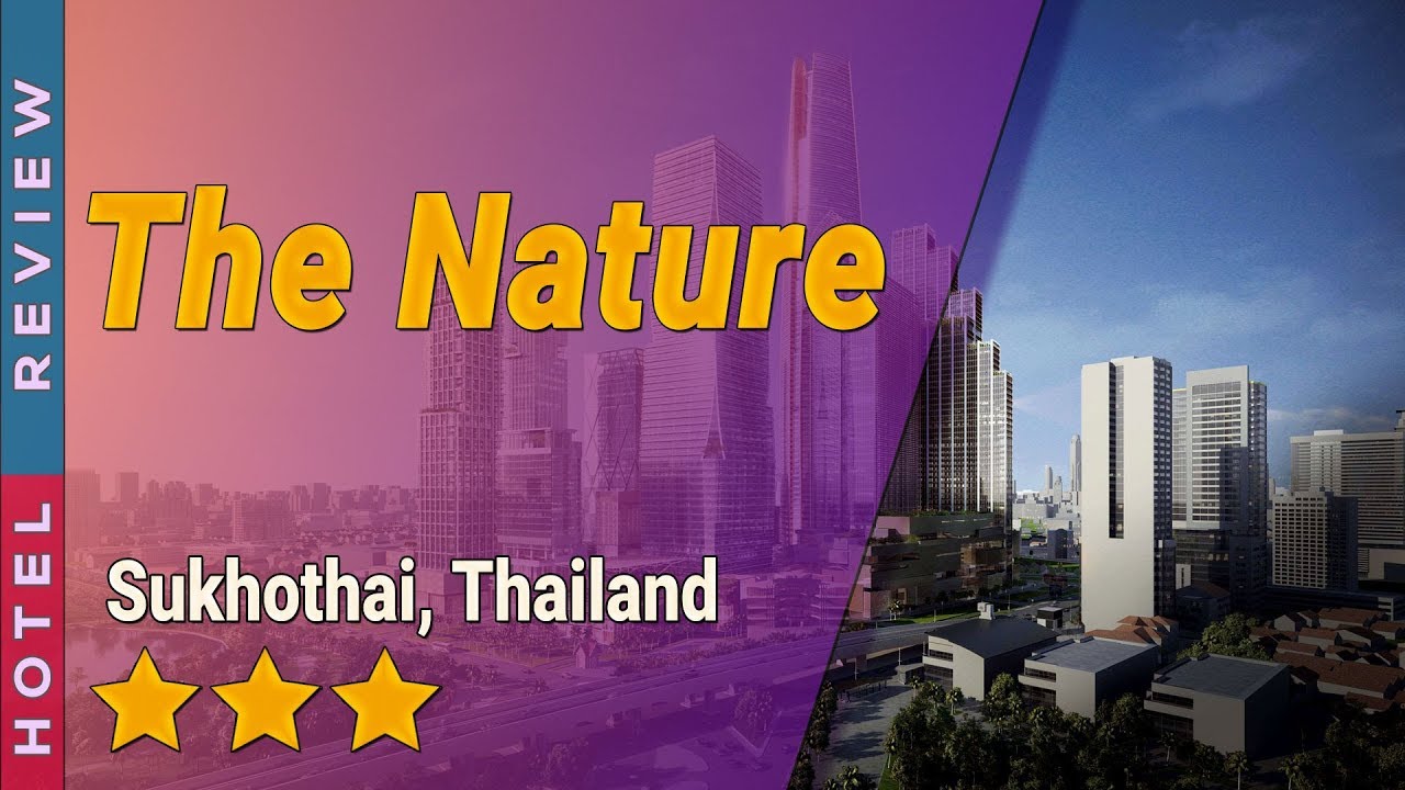 The Nature Sukhothai - amazingthailand.org