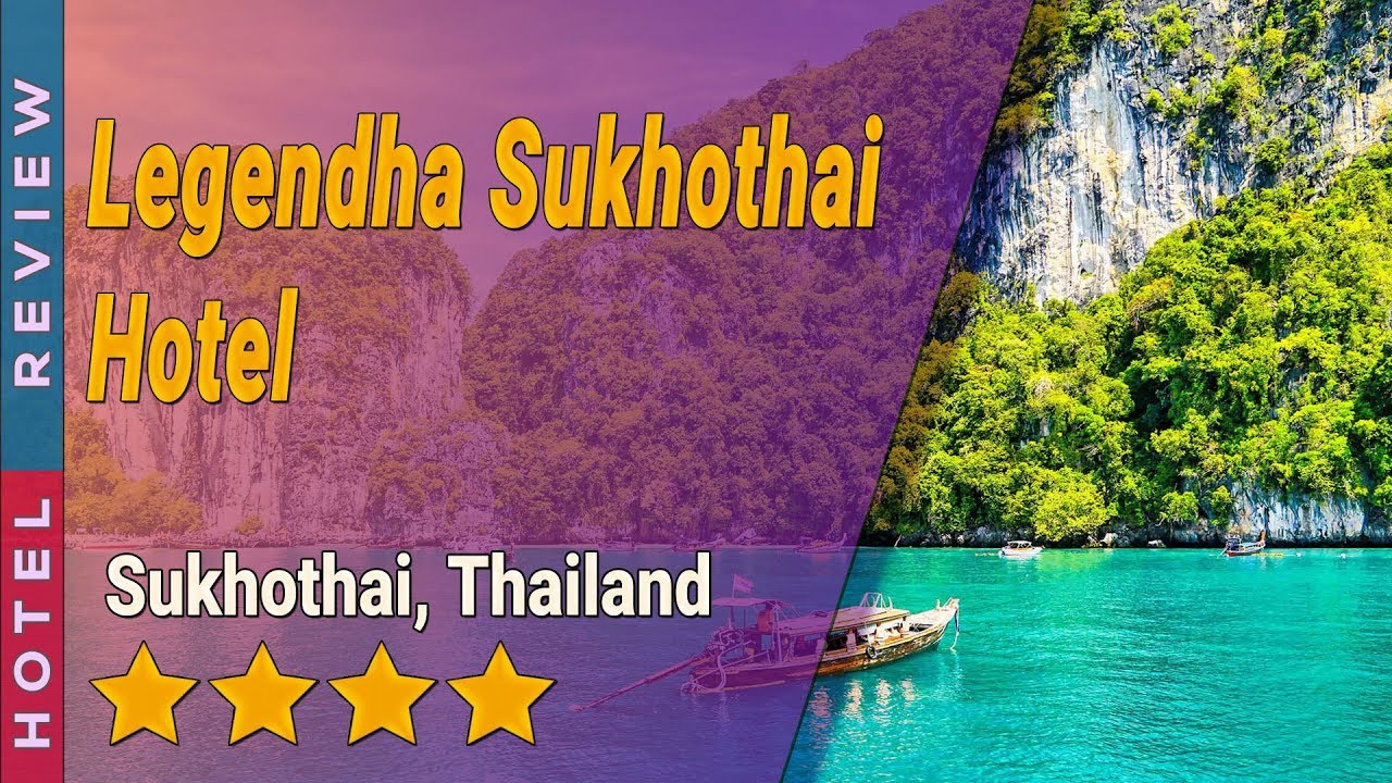 Legendha Sukhothai Hotel - amazingthailand.org