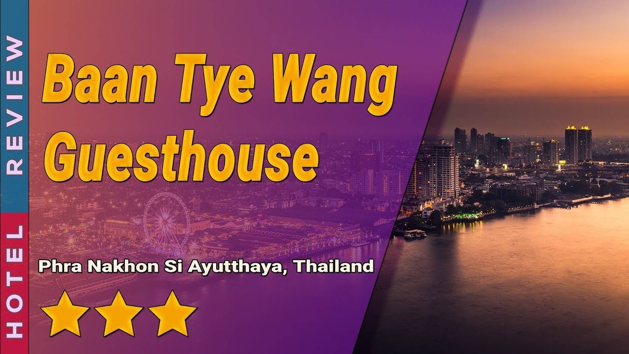 Baan Tye Wang Ayutthaya - amazingthailand.org