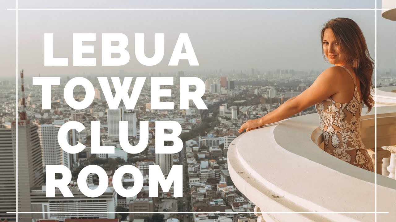 Tower Club at Lebua Bangkok - amazingthailand.org