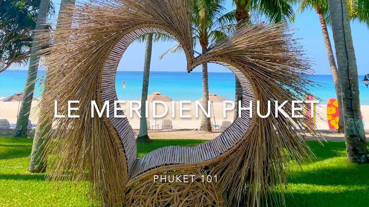 Le Meridien Phuket Beach Resort - amazingthailand.org