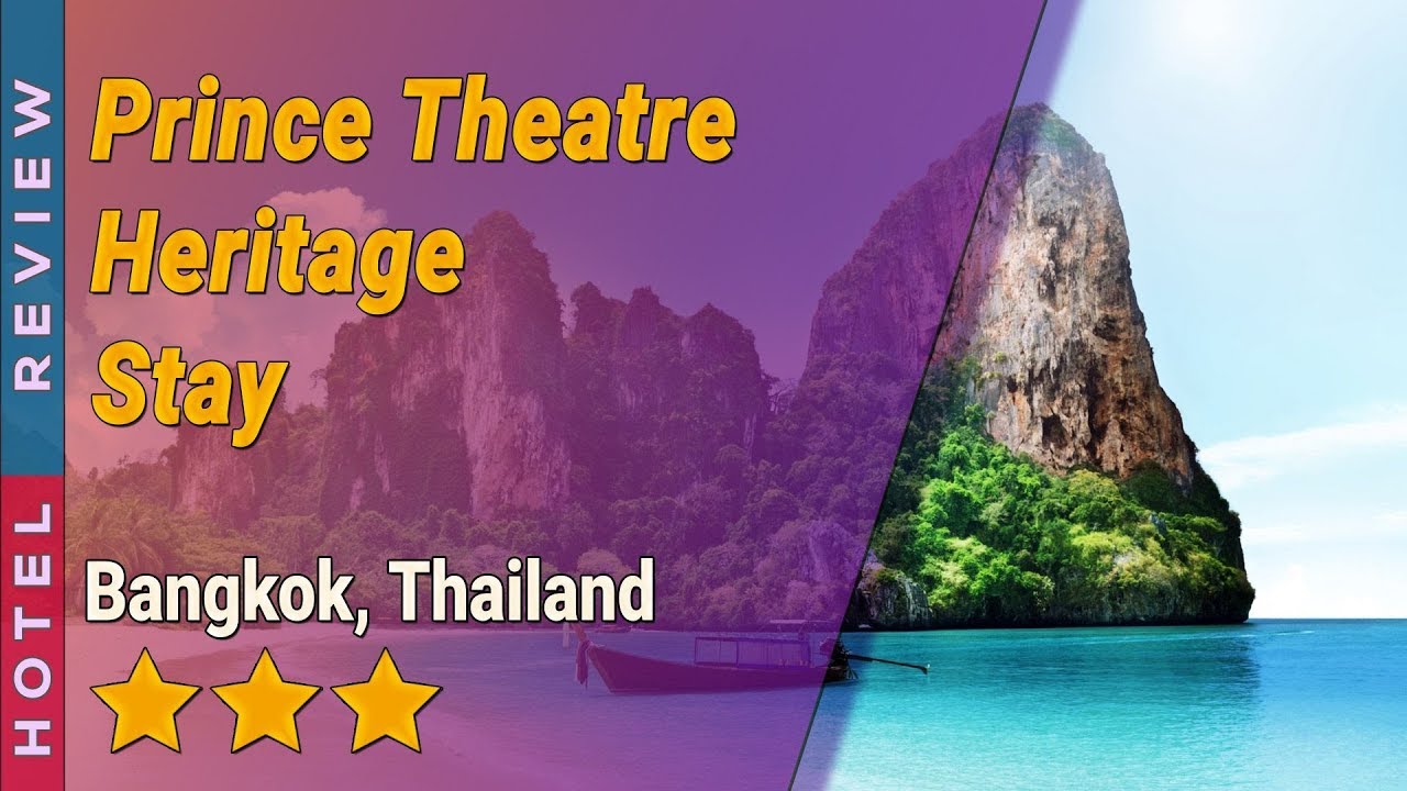 Prince Heritage Theatre Stay Bangkok - amazingthailand.org