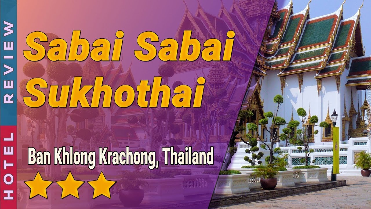 Sabai Sabai Sukhothai - amazingthailand.org