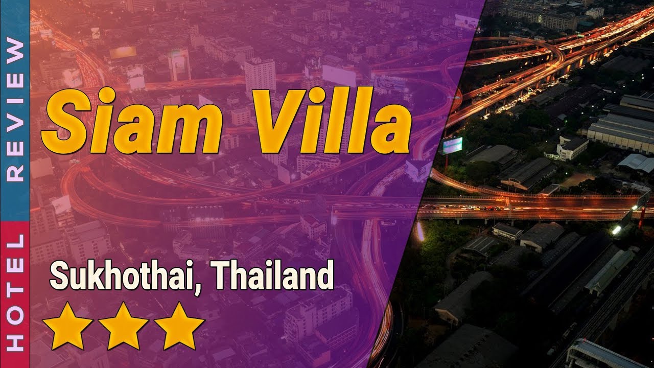 สยาม วิลลา สุโขทัย - amazingthailand.org
