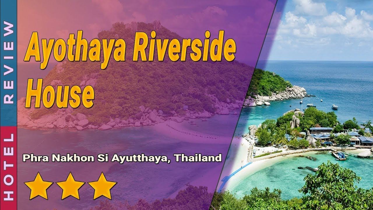 Ayothaya Riverside House - amazingthailand.org